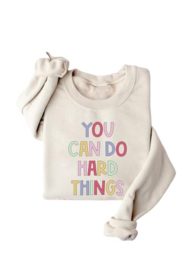 XEXOAQ Crewneck Sweatshirt for Women You Can Do Hard Things Graphic Fleece Pullover Loose Fit Long Sleeve Casual Tops Sand
